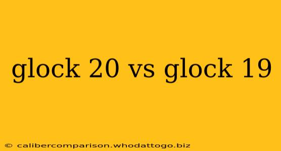 glock 20 vs glock 19