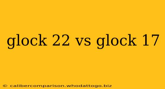 glock 22 vs glock 17