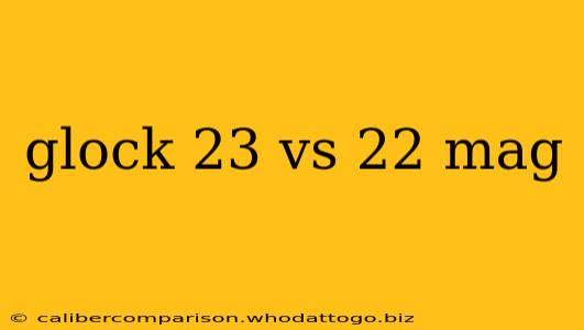 glock 23 vs 22 mag