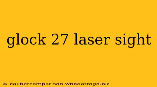 glock 27 laser sight