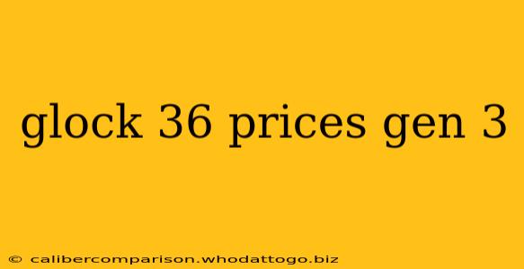 glock 36 prices gen 3