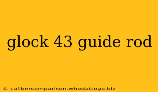 glock 43 guide rod