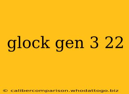 glock gen 3 22