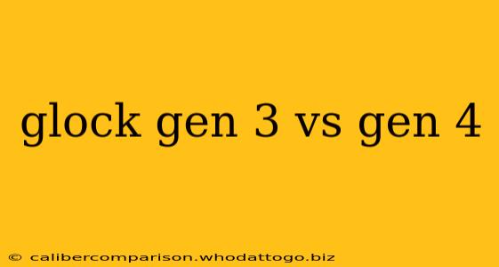 glock gen 3 vs gen 4