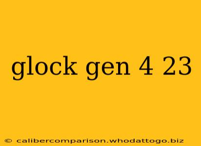 glock gen 4 23