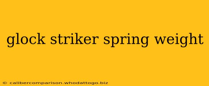 glock striker spring weight