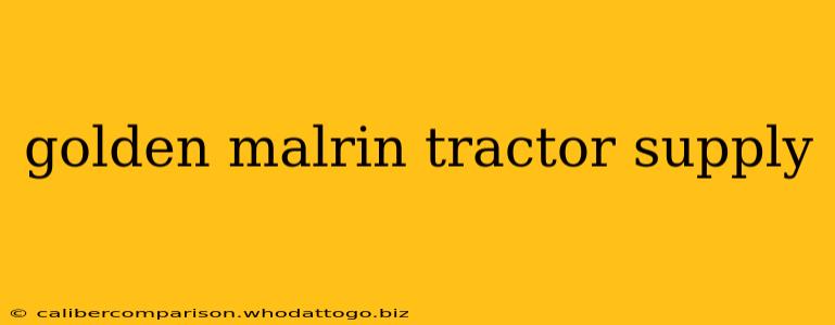 golden malrin tractor supply