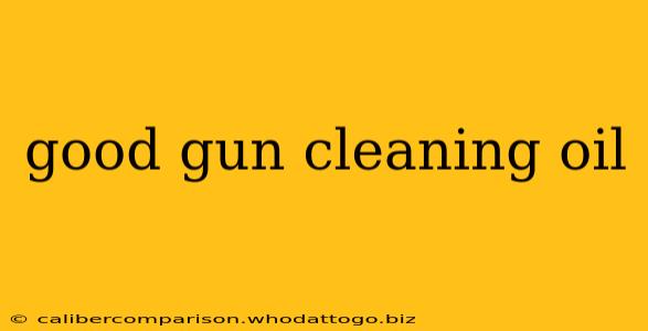 good gun cleaning oil