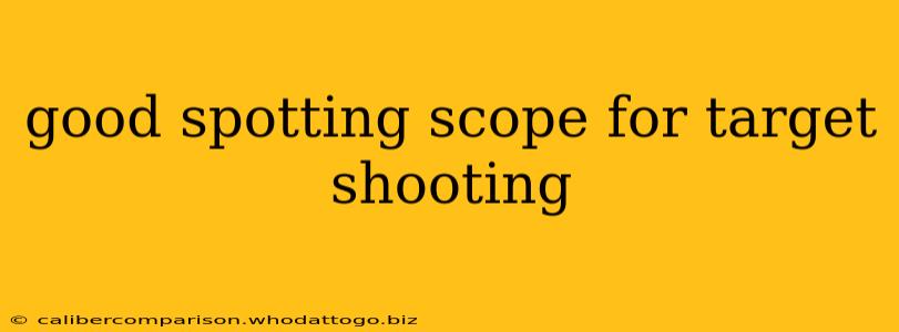 good spotting scope for target shooting