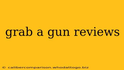 grab a gun reviews