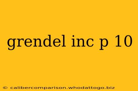 grendel inc p 10