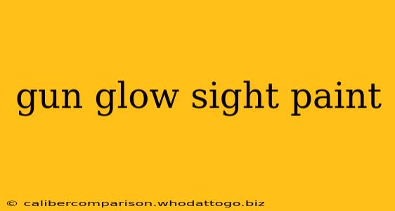 gun glow sight paint