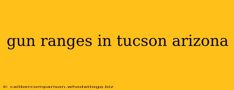 gun ranges in tucson arizona