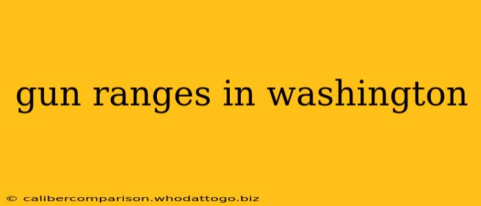 gun ranges in washington