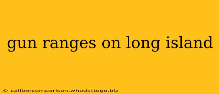 gun ranges on long island