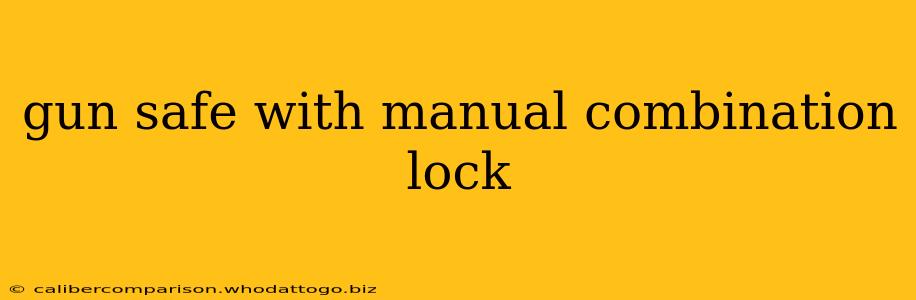 gun safe with manual combination lock