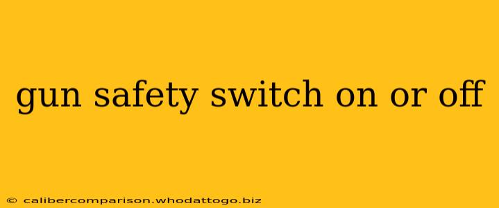 gun safety switch on or off