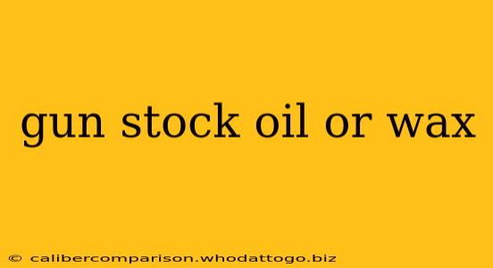 gun stock oil or wax