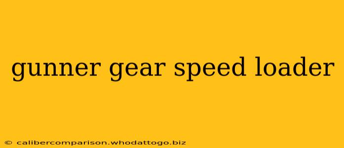 gunner gear speed loader