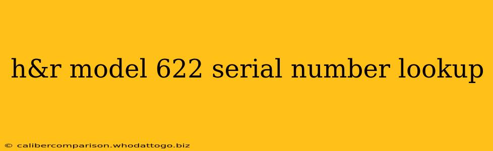 h&r model 622 serial number lookup