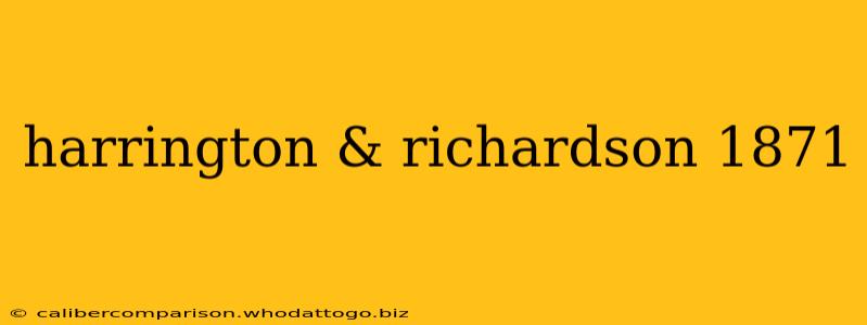 harrington & richardson 1871