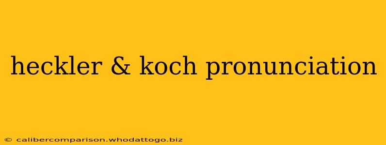 heckler & koch pronunciation