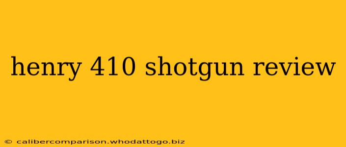 henry 410 shotgun review