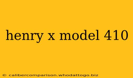 henry x model 410