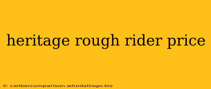 heritage rough rider price