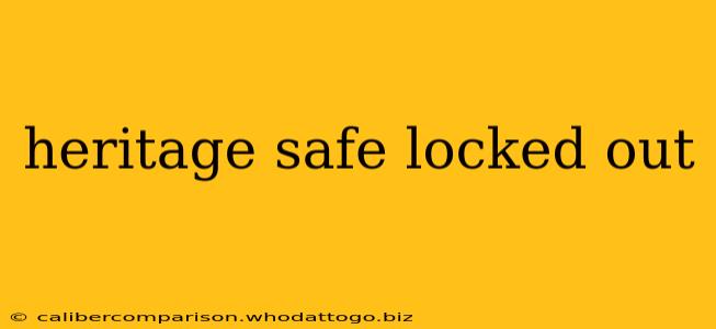 heritage safe locked out