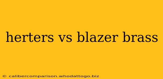 herters vs blazer brass