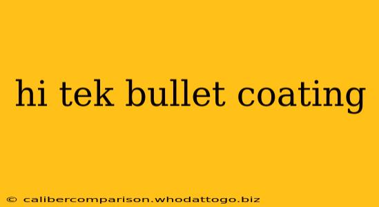 hi tek bullet coating