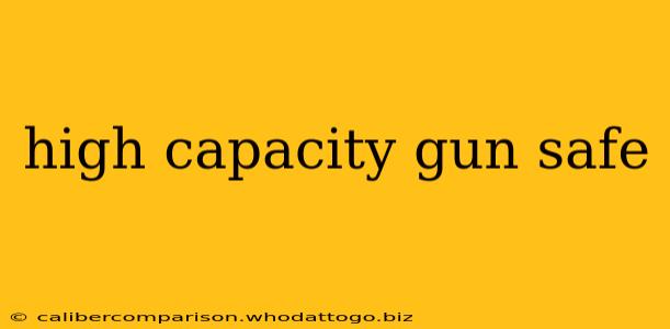 high capacity gun safe