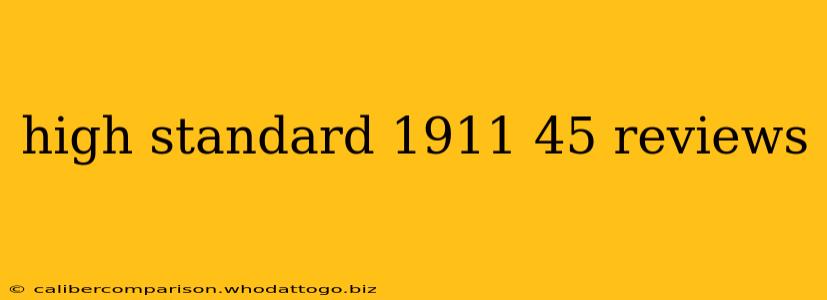 high standard 1911 45 reviews