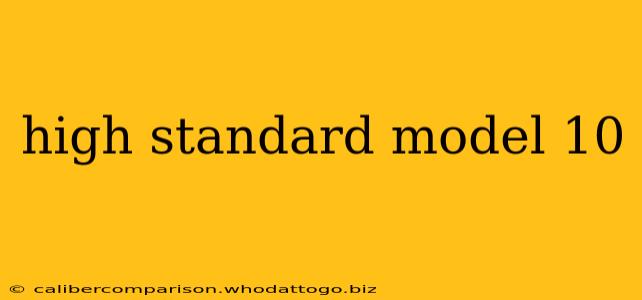 high standard model 10