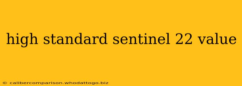 high standard sentinel 22 value