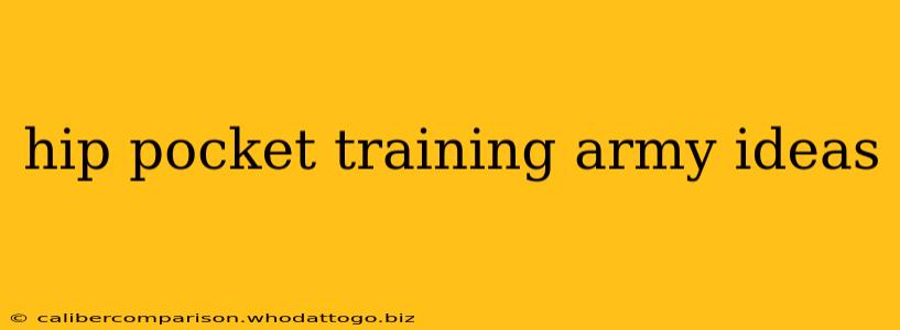 hip pocket training army ideas