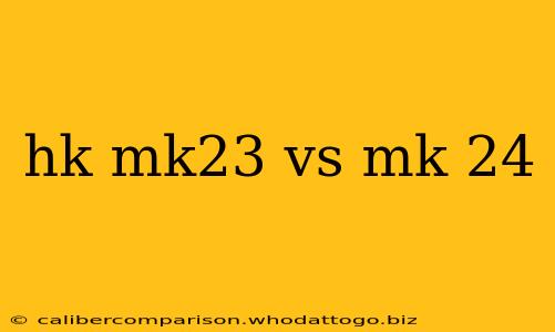 hk mk23 vs mk 24