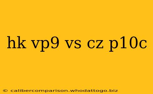 hk vp9 vs cz p10c