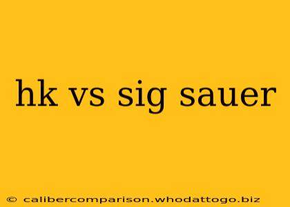 hk vs sig sauer