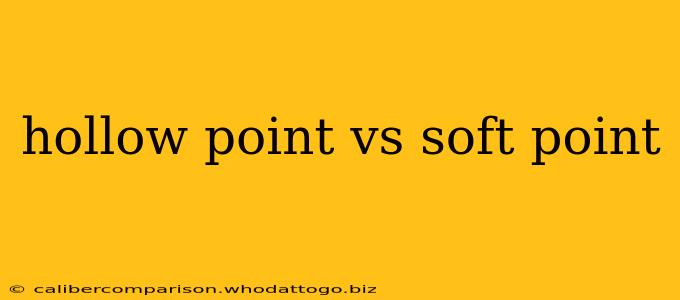 hollow point vs soft point