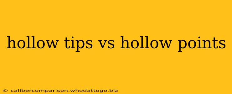 hollow tips vs hollow points