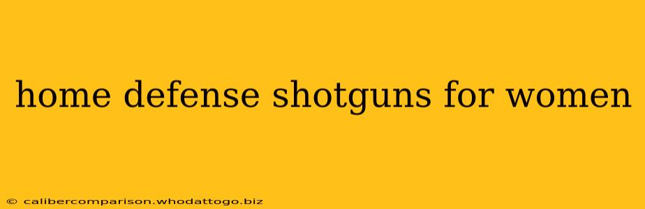 home defense shotguns for women