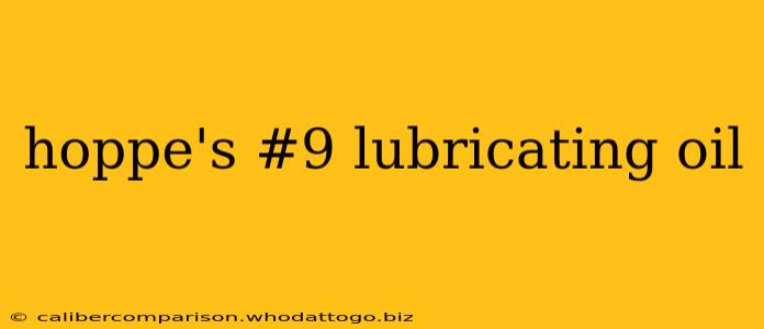 hoppe's #9 lubricating oil