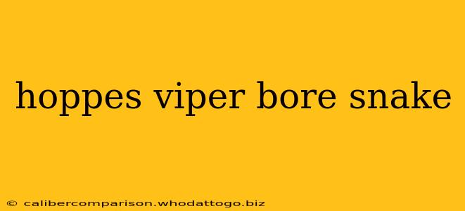 hoppes viper bore snake