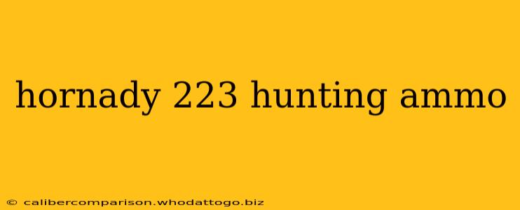 hornady 223 hunting ammo