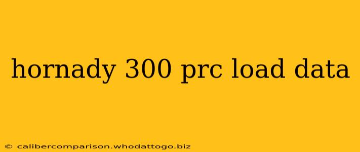 hornady 300 prc load data