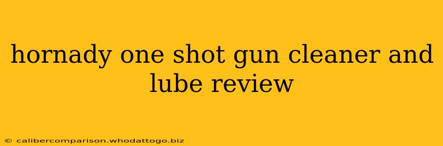 hornady one shot gun cleaner and lube review