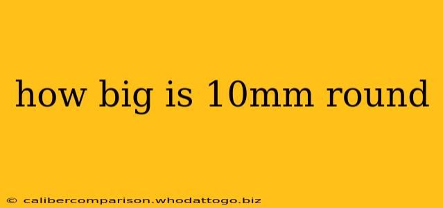 how big is 10mm round