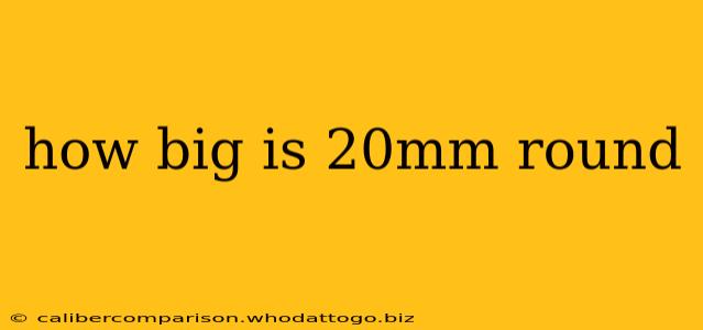 how big is 20mm round